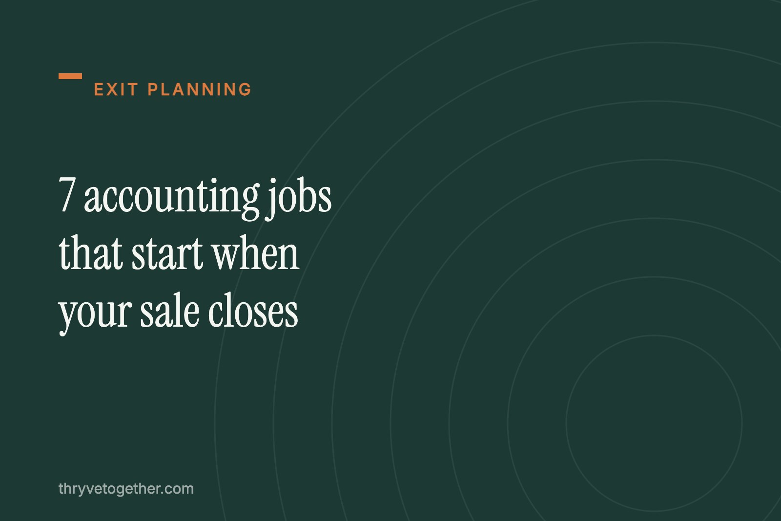 7 Accounting Jobs That Start the Day Your Sale Closes