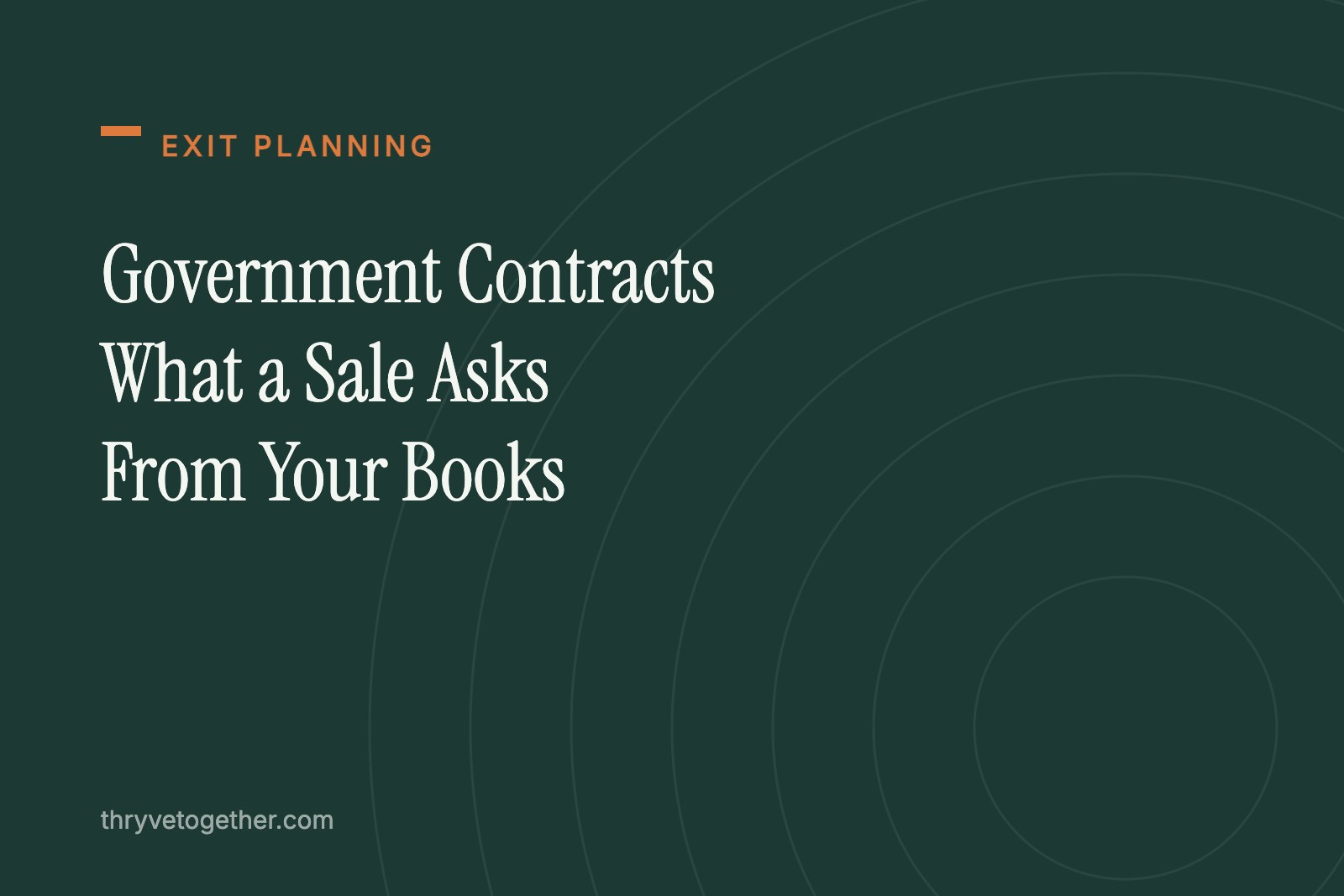 The three financial records a federal contract sale asks a government contractor to produce before closing