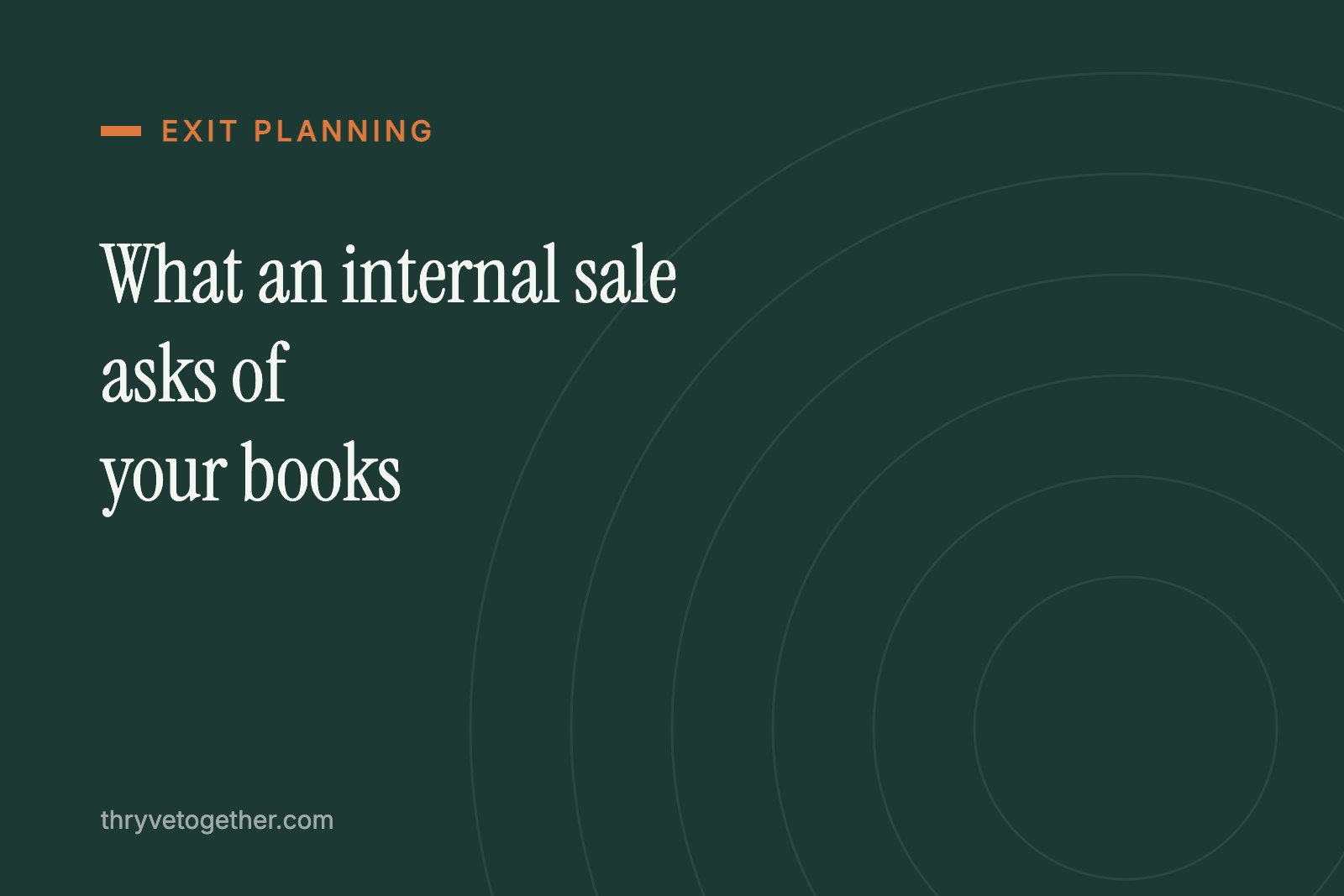 What an Internal Sale Asks of Your Books