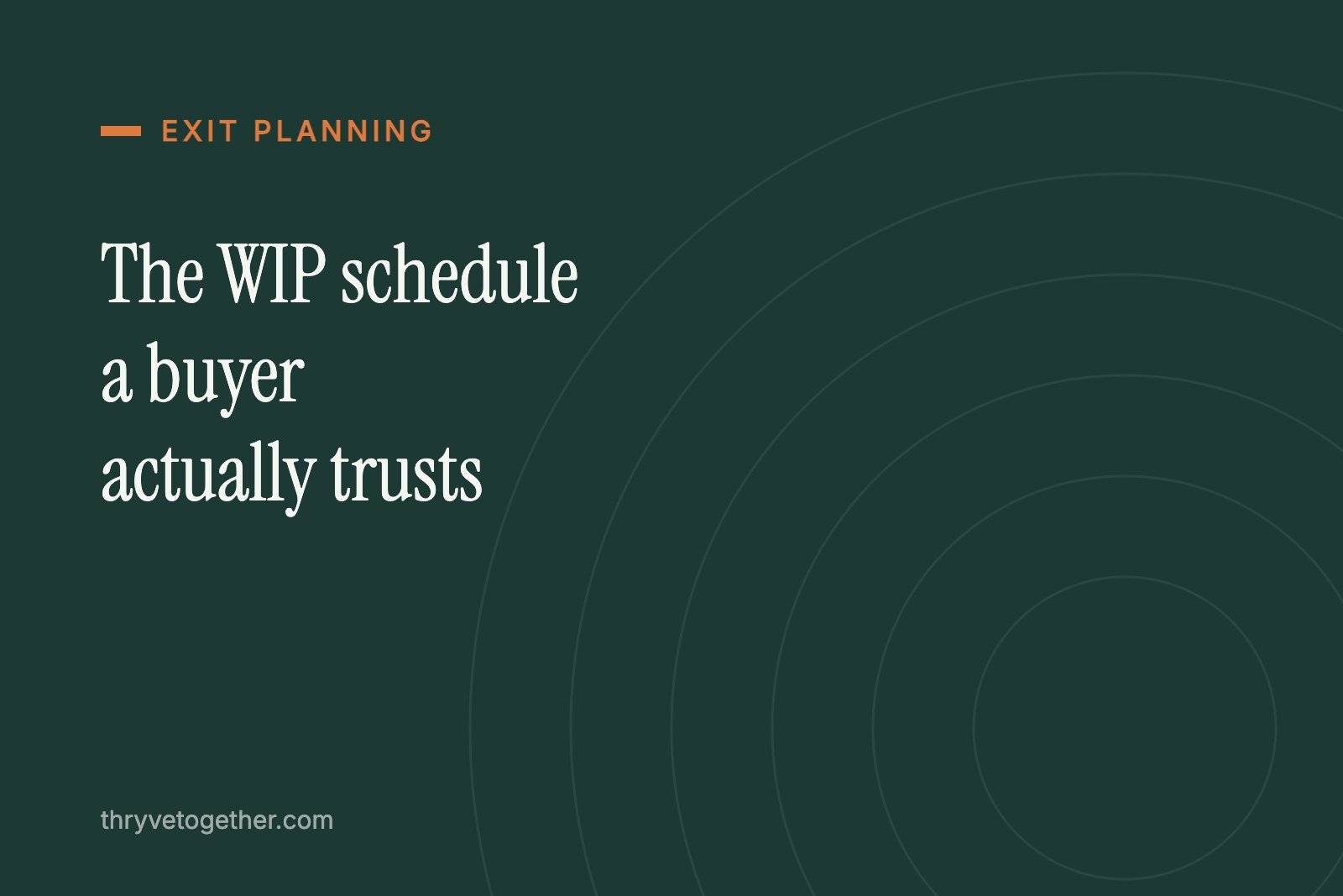 The WIP Schedule a Buyer Actually Trusts